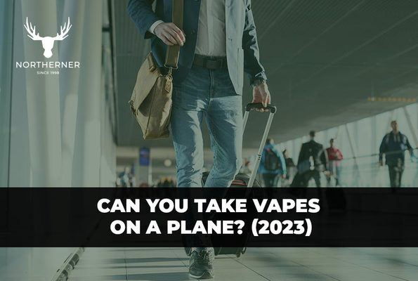 Can You Take Vapes on a Plane 2023 Northerner UK